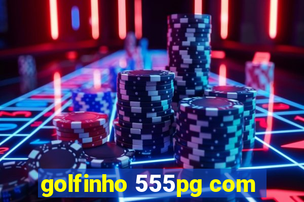 golfinho 555pg com